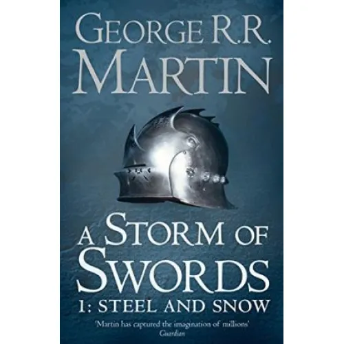A Song of Ice and Fire: Book 3 A STORM OF SWORDS I - Steel and Snow (format A) (George Martin)