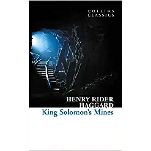 Henry Rider Haggard: KING SOLOMON’S MINES (Collins Classics)