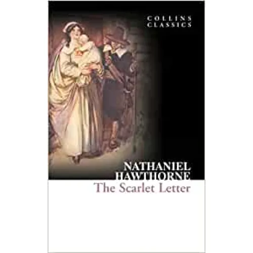 Nathaniel Hawthorne: THE SCARLET LETTER (Collins Classics)