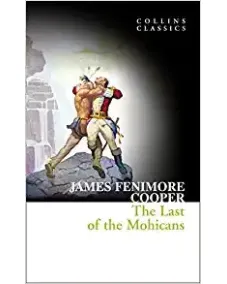James Fenimore Cooper: THE LAST OF THE MOHICANS (Collins Classics)