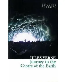 Jules Verne: JOURNEY TO THE CENTRE OF THE EARTH (Collins Classics)