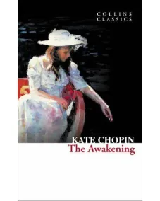 Kate Chopin: THE AWAKENING (Collins Classics)