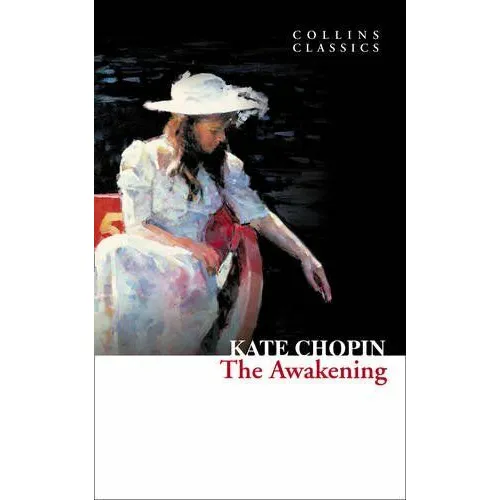 Kate Chopin: THE AWAKENING (Collins Classics)