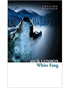 Jack London: WHITE FANG (Collins Classics)