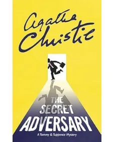 Tommy and Tuppence Mysteries: Book 1 THE SECRET ADVERSARY (Agatha Christie)