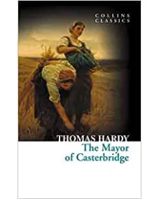 Thomas Hardy: THE MAYOR OF CASTERBRIDGE (Collins Classics)