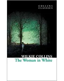 Wilkie Collins: THE WOMAN IN WHITE (Collins Classics)