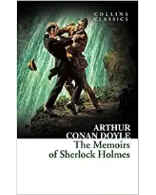 Arthur Conan Doyle: THE MEMOIRS OF SHERLOCK HOLMES (Collins Classics)