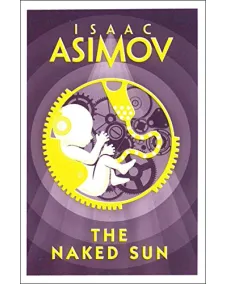 Isaac Asimov: The Naked Sun