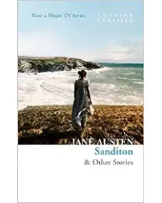 Jane Austen: SANDITON & Other Stories (Collins Classics)