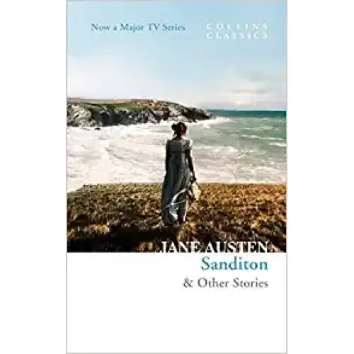 Jane Austen: SANDITON & Other Stories (Collins Classics)