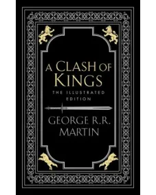 A Song of Ice and Fire: Book 2 A CLASH OF KINGS (Illustrated edition/Hardback) (George Martin)
