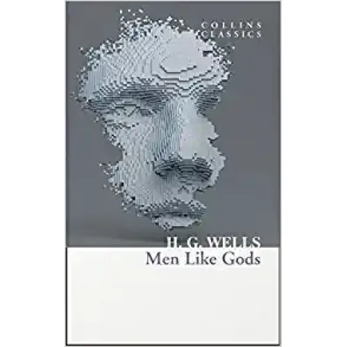 H. G. Wells: MEN LIKE GODS (Collins Classics)