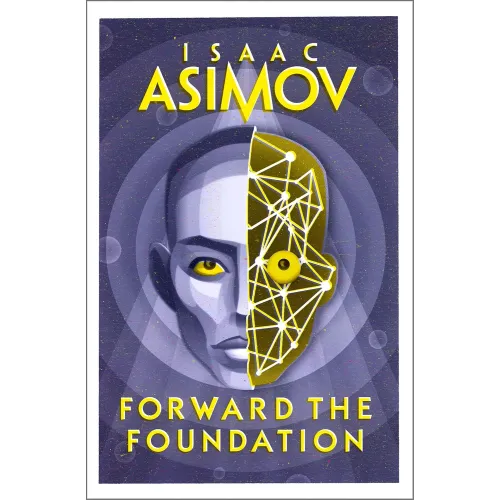 Isaac Asimov: The Foundation Prequels Book 2 FORWARD TO FOUNDATION
