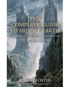 The Complete Guide to Middle-Earth [Illustrated] (Robert Foster) Hardcover