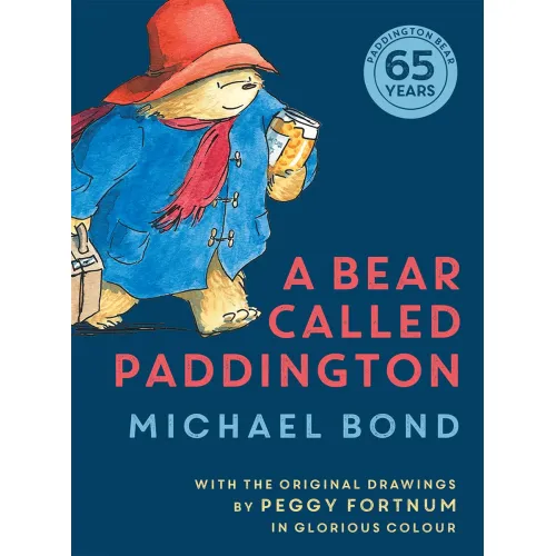 Michael Bond: A BEAR CALLED PADDINGTON