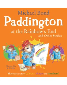 Michael Bond: PADDINGTON AT THE RAINBOW'S END AND OTHER STORIES