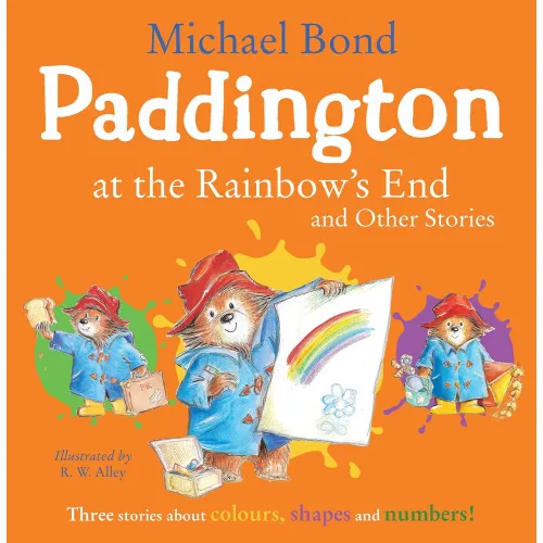 Michael Bond: PADDINGTON AT THE RAINBOW'S END AND OTHER STORIES