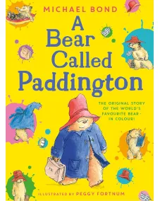 Michael Bond: A BEAR CALLED PADDINGTON [Illustrated by Peggy Fortnum]