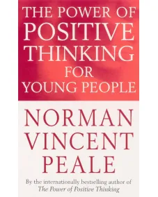 Norman Vincent Peale: The Power Of Positive Thinking Young People