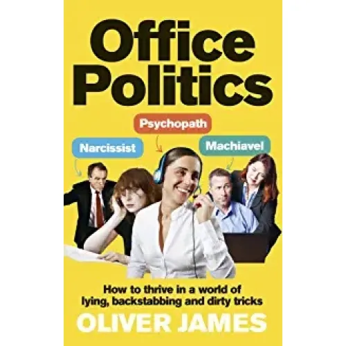 Office Politics (Oliver James)