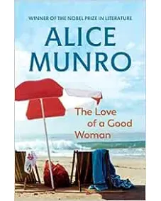 Alice Munro: The Love Of A Good Woman