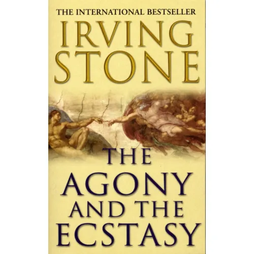 Irving Stone: The Agony And The Ecstasy