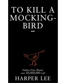 Harper Lee: TO KILL A MOCKINGBIRD