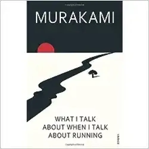 Haruki Murakami: What I Talk About When I Talk About Running