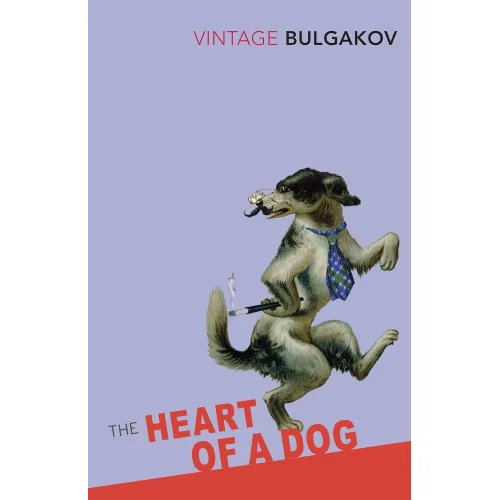 Mikhail Bulgakov: The Heart Of A Dog
