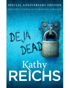 Temperance Brennan: Book 1 Deja Dead (Kathy Reichs)
