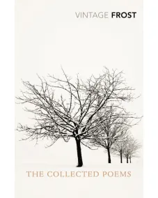 Poems by Robert Frost: The Collected Poems