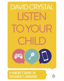 David Crystal: Listen to Your Child