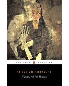 Friedrich Nietzsche: Human All Too Human