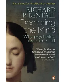 Richard P. Bentall: Doctoring the Mind