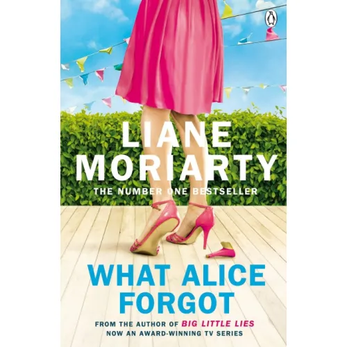Liane Moriarty: What Alice Forgot