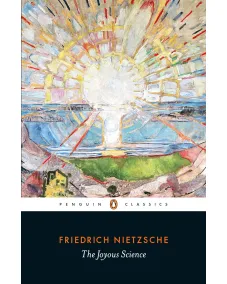 Friedrich Nietzsche: The Joyous Science