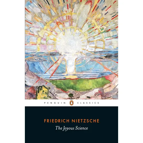 Friedrich Nietzsche: The Joyous Science