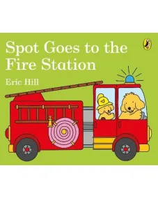 Eric Hill: Spot Goes to the Fire Station