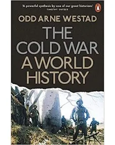 Odd Arne Westad: The Cold War: A World History