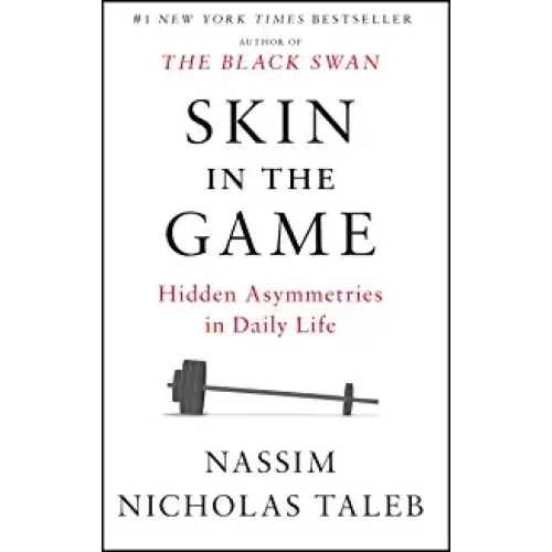 Nassim Nicholas Taleb: Incerto 5 Skin in the Game