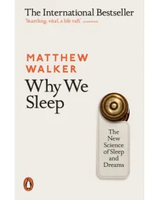 Why We Sleep (Matthew Walker)