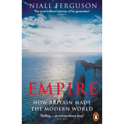 Niall Ferguson: Empire: How Britain Made the Modern World