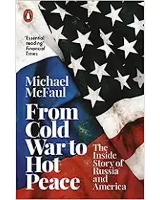 Michael McFaul: From Cold War to Hot Peace