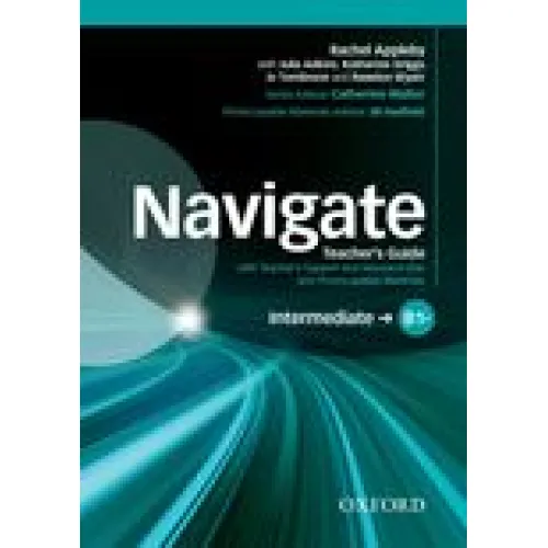 Navigate Intermediate B1+ Teachers Book and Teachers Resource Disc Pack Книга для вчителя
