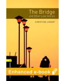 Oxford Bookworms Library Level 1: The Bridge and Other Love Stories (e-book)