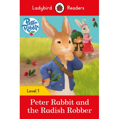 Ladybird Readers: Level 1 - Peter Rabbit and the Radish Robber / 5-6 age