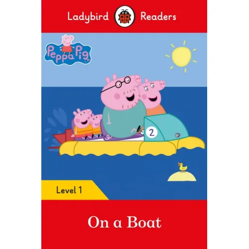 Ladybird Readers: Level 1 - Peppa Pig: On a Boat / 5-6 age