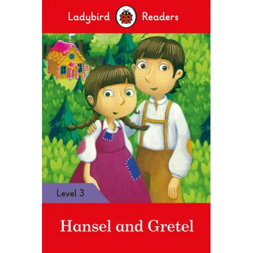 Ladybird Readers: Level 3 - Hansel and Gretel / 7-8 age