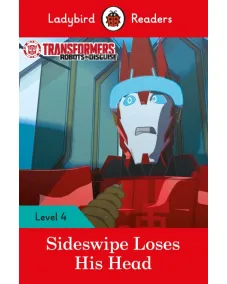 Ladybird Readers: Level 4 - Transformers: Sideswipe Loses His Head / 8-10 age